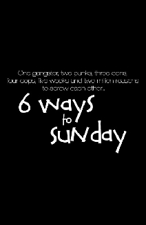 6 Ways to Sunday