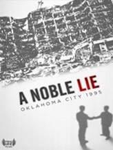A Noble Lie: The Oklahoma City Bombing 1995