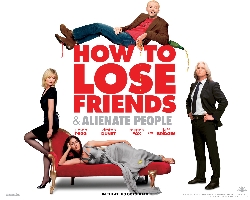 How To Lose Friends and Alienate People