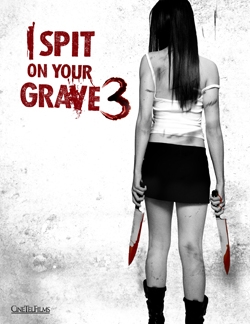 I SPIT ON YOUR GRAVE III: VENGEANCE IS MINE