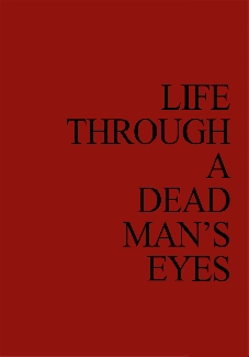 Life through a dead man's eyes