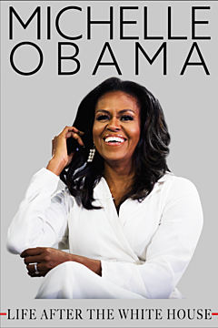 MICHELLE OBAMA: LIFE AFTER THE WHITE HOUSE