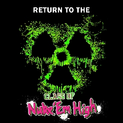 Return to the Class of Nuke Em High