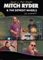 Rock 'N' Roll Greats: Mitch Ryder And The Detroit Wheels