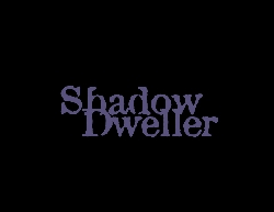 SHADOW DWELLER