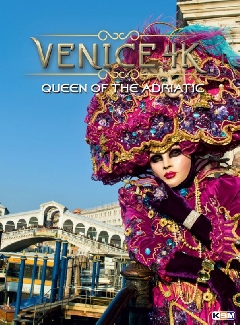 Venice 4K UHD - Queen Of The Adriatic