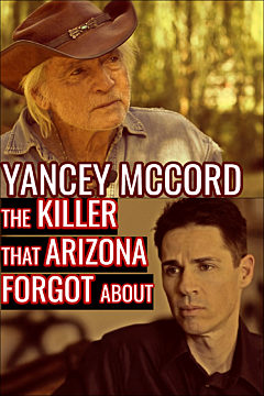 Yancey McCord: The Killer That Arizona Forgot About