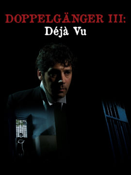Doppelgänger III: Déjà vu