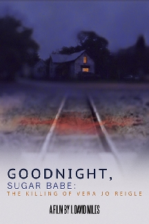 Goodnight Sugar Babe - The Killing of Vera Jo Reigle