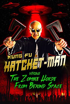 Kung Fu Hatchet-man versus the Zombie Horde From Beyond Space