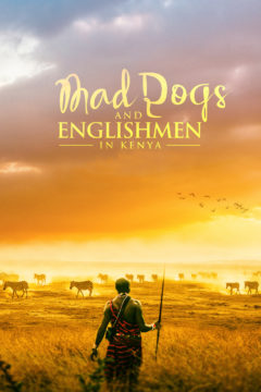 Mad Dogs and Englishmen in Kenya