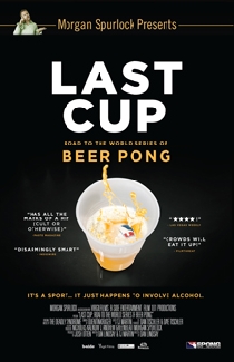 Morgan Spurlock presents LAST CUP: Road to the World Series of Beer Pong