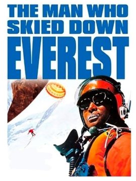 THE MAN WHO SKIED DOWN EVEREST