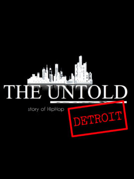 The Untold Story Of Detroit Hip Hop