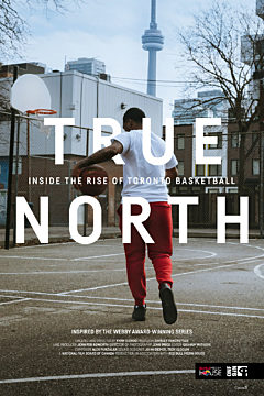 True North: Inside the Rise of Toronto Basketball